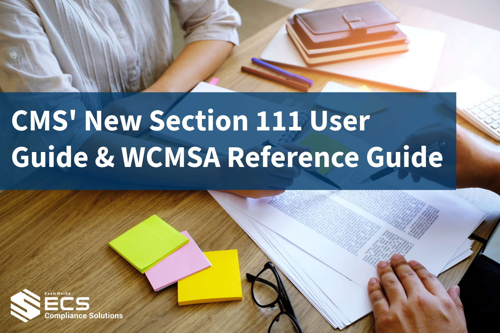 CMS’ Announces New Section 111 User Guide & WCMSA Reference Guide: What’s Worth Noting?